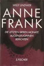 Anne Frank: Die letzten sieben Monate Augenzeuginnen berichten
