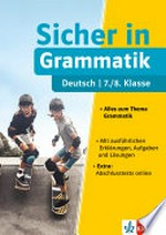 Sicher in Deutsch: Grammatik 7./8. Klasse ; Alles zum Thema Grammatik