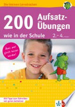 200 Aufsatzübungen wie in der Schule: Deutsch 2. - 4. Klasse ; mit Musteraufsätzen online zum Downloaden