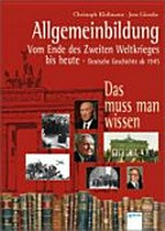 Allgemeinbildung - Vom Ende des Zweiten Weltkrieges bis heute: Deutsche Geschichte ab 1945