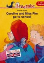 Caroline and Miss Pim go to school: Erstes Englisch mit Vokabel-Verzeichnis