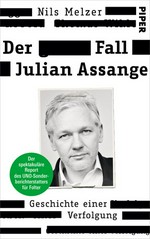 Der Fall Julian Assange: Geschichte einer Verfolgung