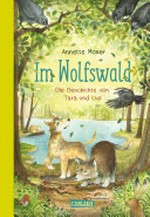 Im Wolfswald: Die Geschichte von Tara und Lup
