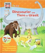 Dinosaurier und Tiere der Urzeit: Spannendes Entdeckerwissen rund um die Dinosaurier! Entdecker-Klappen