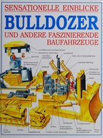 Bulldozer: und andere faszinierende Baufahrzeuge