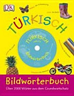 Bildwörterbuch Türkisch: Über 2000 Wörter aus dem Grundwortschatz