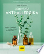 Natürliche Anti-Allergika: Schnell symptomfrei mit Supermitteln aus der Natur