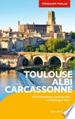Toulouse, Albi, Carcassonne: Mit Katharerland, Canal du Midi und Montagne Noire