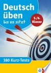Deutsch üben bis es sitzt: 380 Kurz-Tests ; 5./6. Klasse
