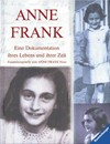 Anne Frank: Eine Dokumentation ihres Lebens und ihrer Zeit