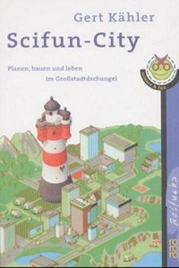 Scifun-City: Planen, bauen und leben im Großstadtdschungel