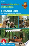 Frankfurt: Mit Taunus, Spessart und Odenwald ; 40 Wanderungen und Ausflüge