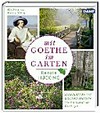Mit Goethe im Garten: Inspiration und grünes Wissen aus den Gärten der Goethezeit