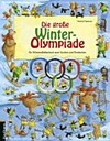 Die große Winter-Olympiade: Ein Wimmelbilderbuch zum Suchen und Entdecken