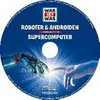 Roboter & Androiden, Supercomputer: 2 Themen auf einer CD!
