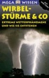 Wirbelstürme & Co: Extreme Wetterphänomene und wie sie entstehen