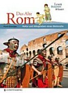 Das Alte Rom: Kultur und Alltagsleben eines Weltreichs