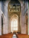 Was ist Gotik? Eine Analyse der gotischen Kirchen in Frankreich, England und Deutschland 1140 - 1350
