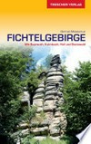 Fichtelgebirge: Mit Bayreuth, Kulmbach, Hof und Steinwald