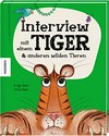 Interview mit einem Tiger & anderen wilden Tieren
